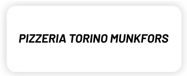 PIZZERIA TORINO MUNKFORS