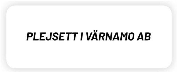 PLEJSETT I VÄRNAMO AB