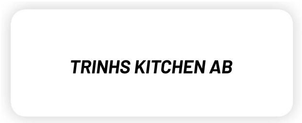  TRINHS KITCHEN AB